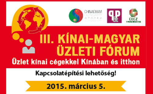 III. Kínai-Magyar Üzleti Fórum Budapesten - Üzlet a kínai cégekkel Kínában és itthon